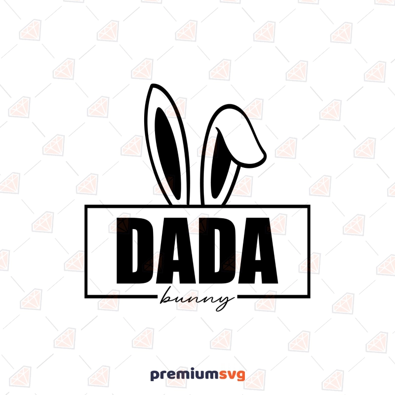 Dada Bunny SVG, Easter Day SVG Cut File Easter Day SVG Svg