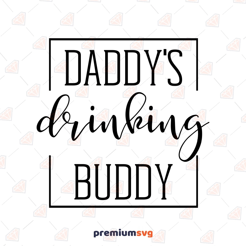 Daddy's Drinking Buddy SVG for Cricut, Daddy's Buddy SVG Vector Files Baby SVG Svg