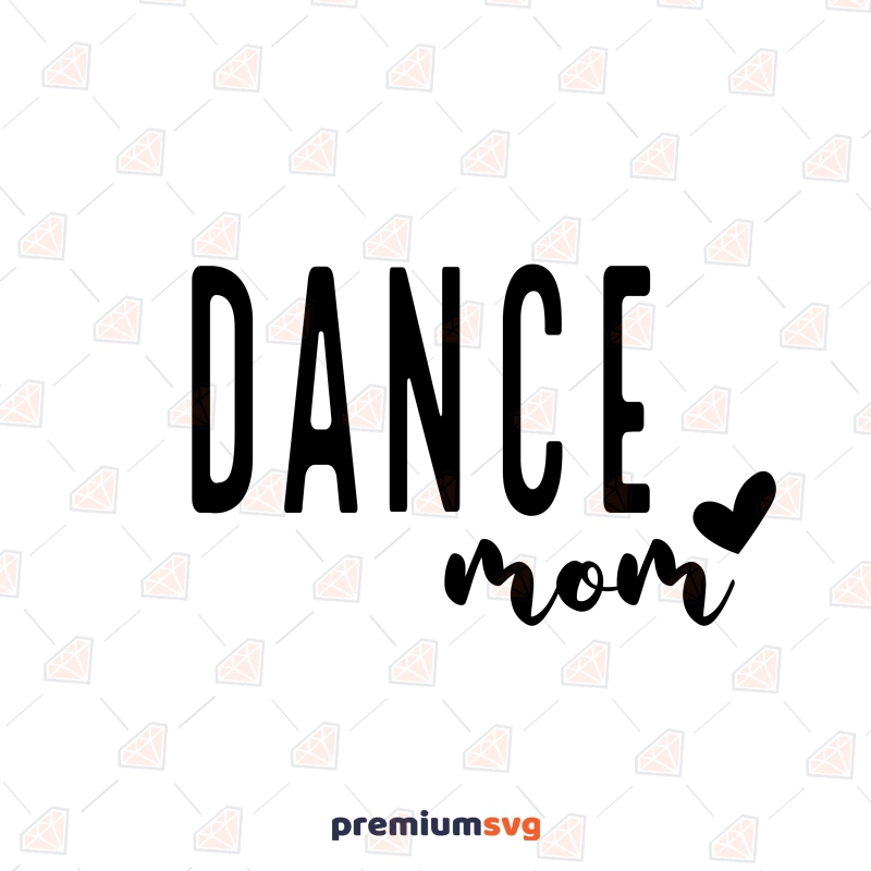 Dance Mom SVG, Dancer SVG Instant Download Sports SVG Svg