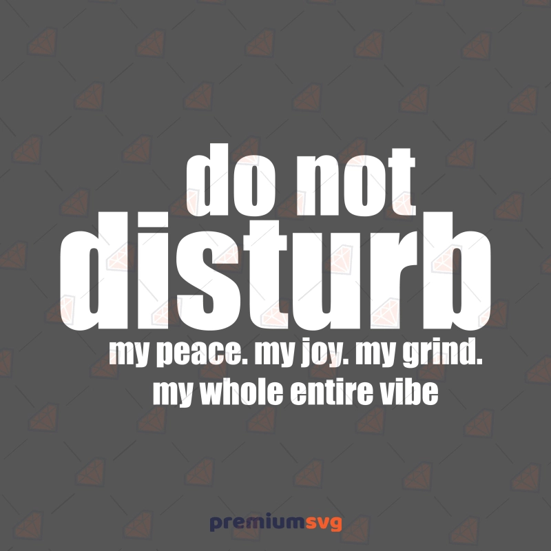 Do Not Disturb SVG Design, Funny SVG Cut File Funny SVG Svg