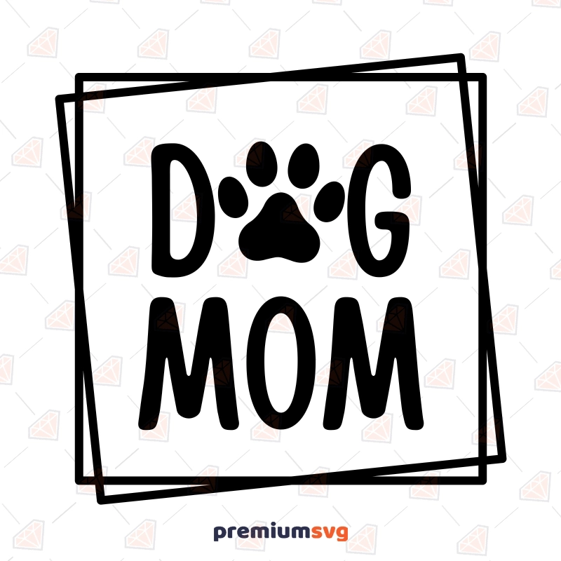 Dog Mom Square Frame SVG Cut Files Mother's Day SVG Svg