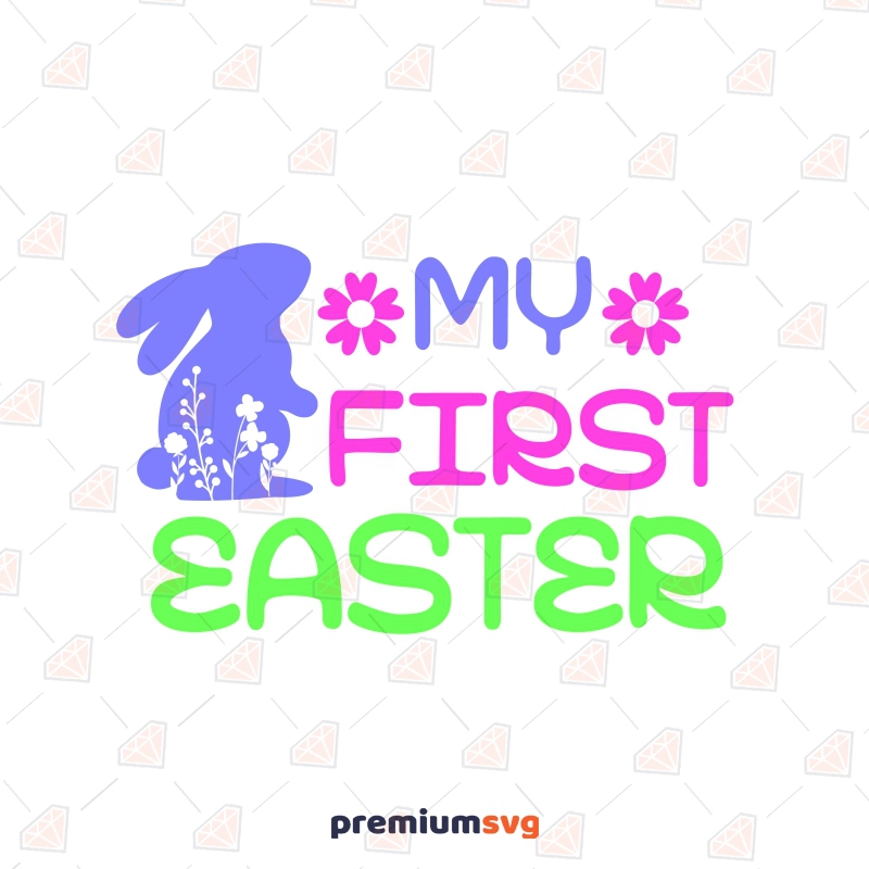My First Easter SVG with Floral Bunny, Cute Easter SVG Easter Day SVG Svg
