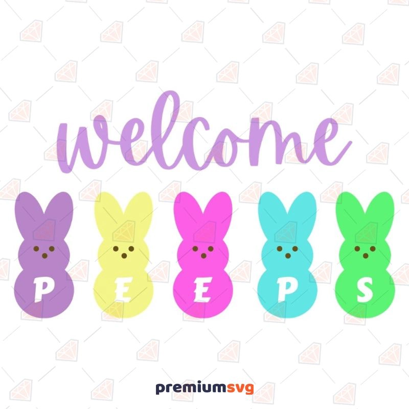 Welcome Peeps SVG, Easter Day SVG Cut File Easter Day SVG Svg