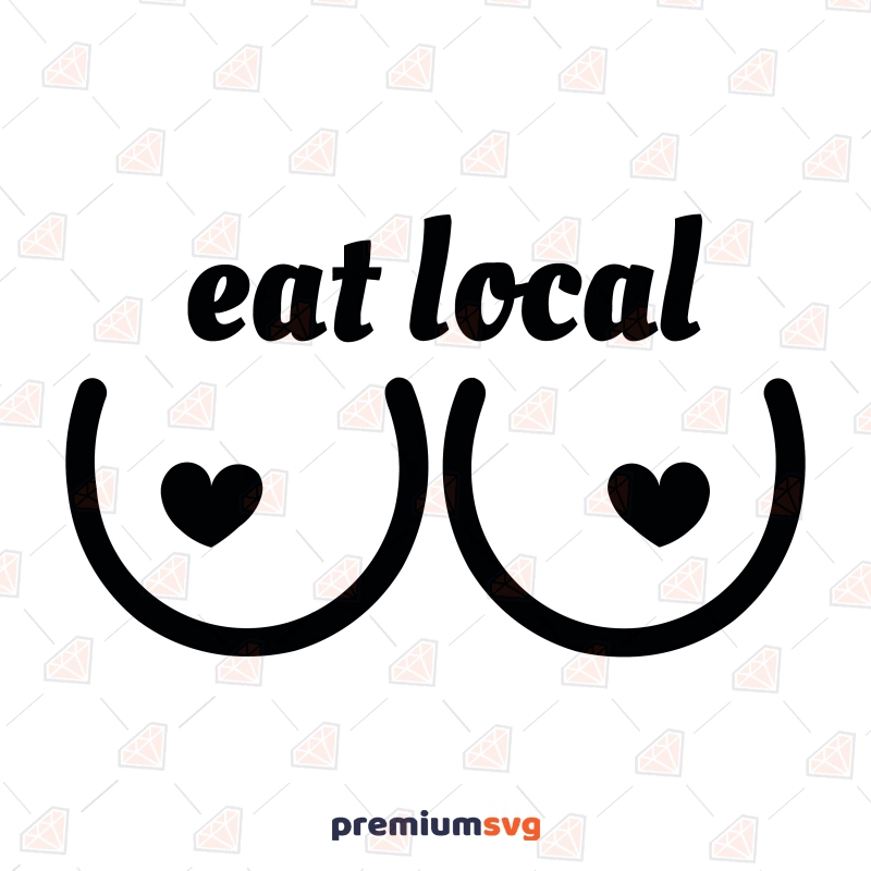 Eat Local SVG, Baby SVG Funny Instant Download Baby SVG Svg