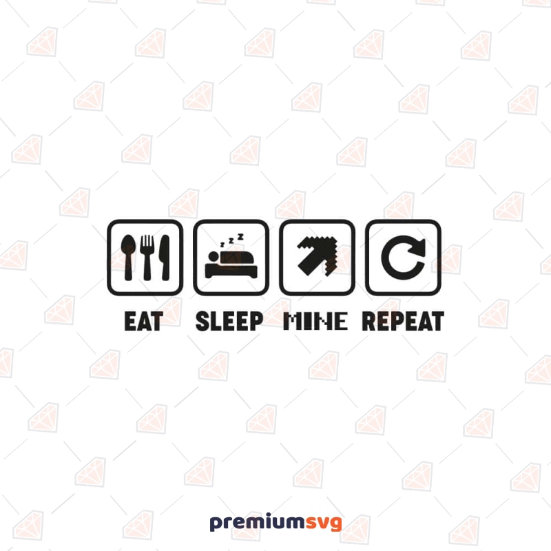 Eat Sleep Mine Repeat SVG Cut File Gaming Svg