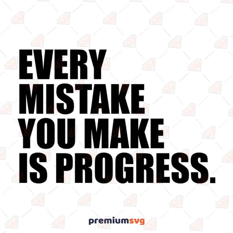 Every Mistakes You Make Is Progress SVG Cut File Sports SVG Svg