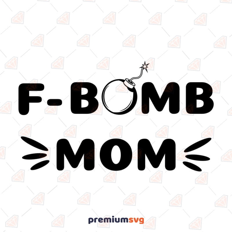 F-Bomb Mom SVG, Mother's Day SVG Mother's Day SVG Svg