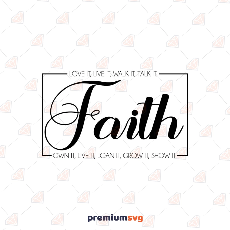 Faith Love It Live It Walk It Talk It SVG Religion Svg