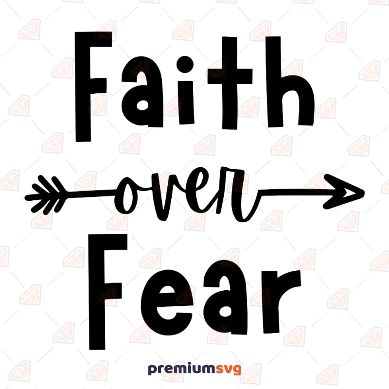 Faith Over Fear SVG, Christian SVG Vector Christian SVG Svg