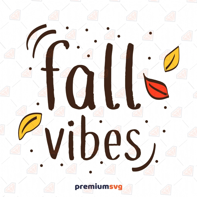 Fall Vibes SVG, Autumn Fall SVG Instant Download Flower SVG Svg
