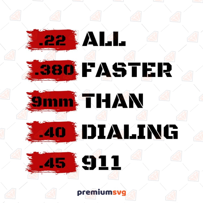 Faster Than Dialing 911 SVG File USA SVG Svg