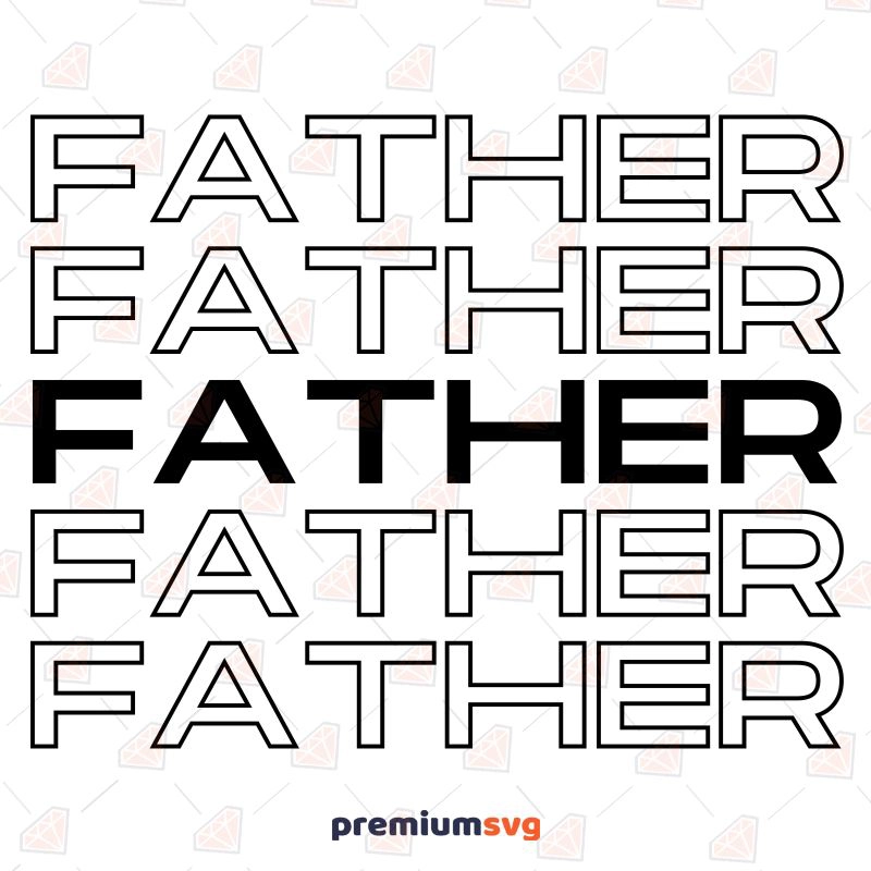 Father SVG, Father's Day Vector Instant Download Father's Day SVG Svg