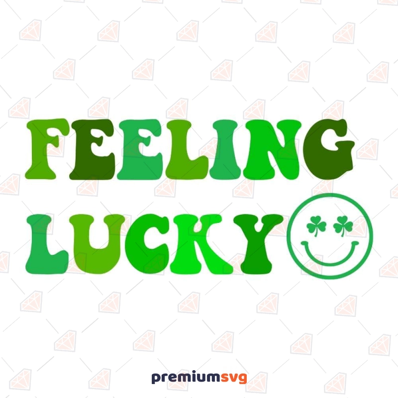 Feeling Lucky SVG Design, St Patty SVG for Shirt St Patrick's Day SVG Svg