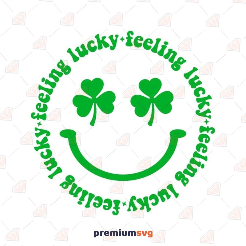 Feeling Lucky with Shamrock SVG File, St Patty Day SVG St Patrick's Day SVG Svg