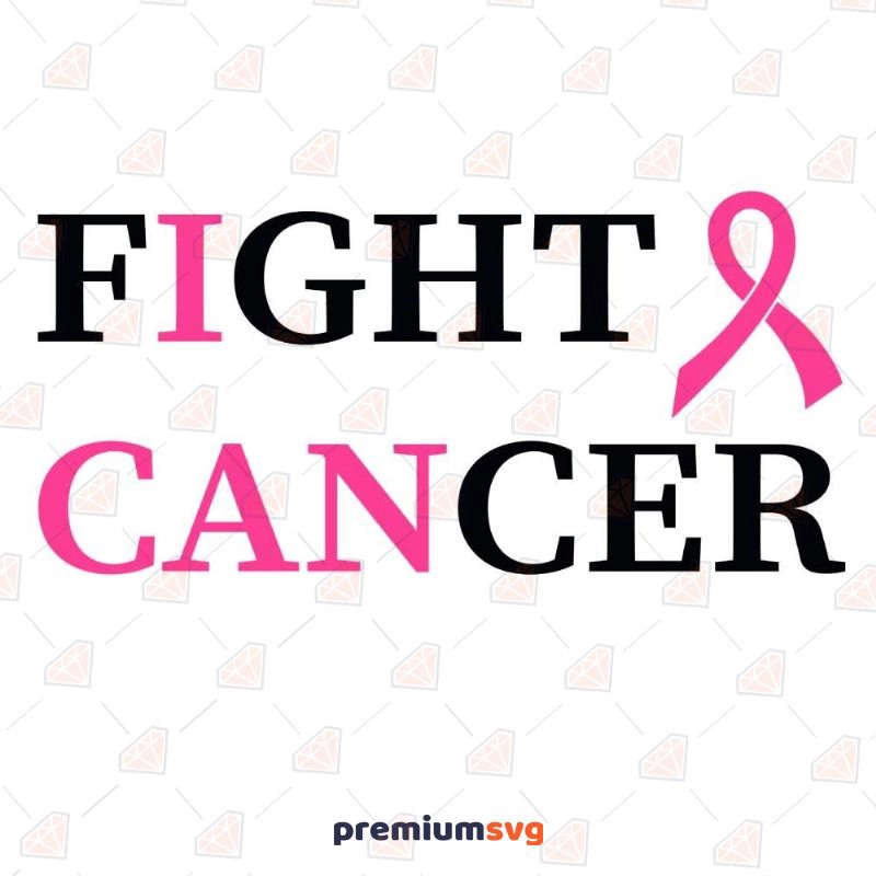Fight Cancer I Can SVG Cut File Cancer Day SVG Svg