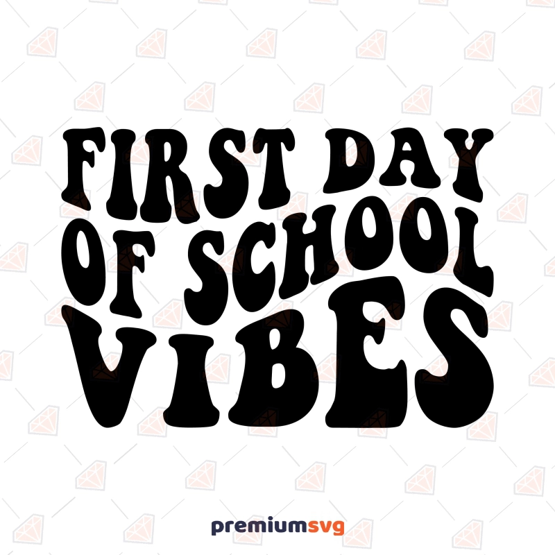 First Day of School Vibes SVG Cut File Teacher SVG Svg