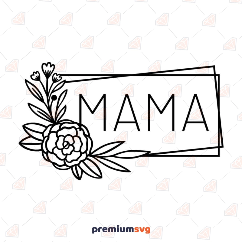 Floral Frame Mama SVG, Mother's Day SVG Design Mother's Day SVG Svg