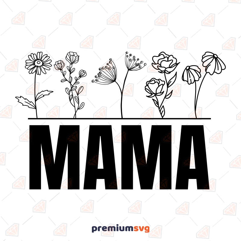 Flower Mama SVG, Mama Shirt SVG Cut File Mother's Day SVG Svg