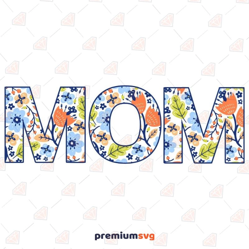 Flower Mom PNG Download, Mom Sublimation Design Mother's Day SVG Svg