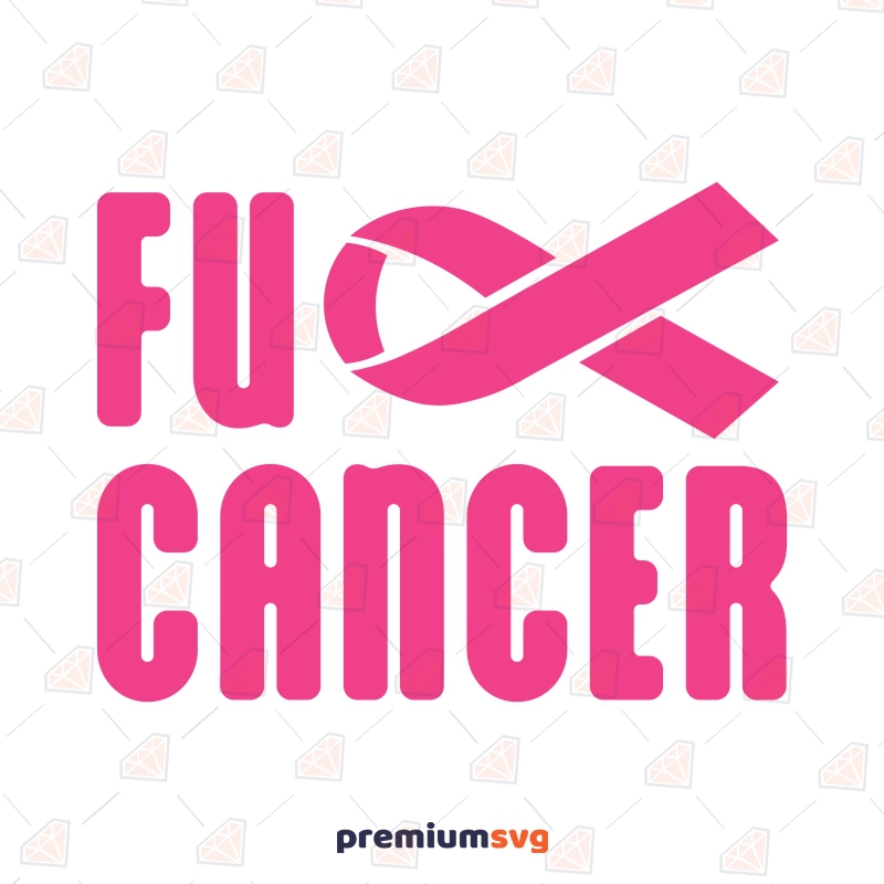 Fuck Cancer SVG with Ribbon Cancer Day SVG Svg