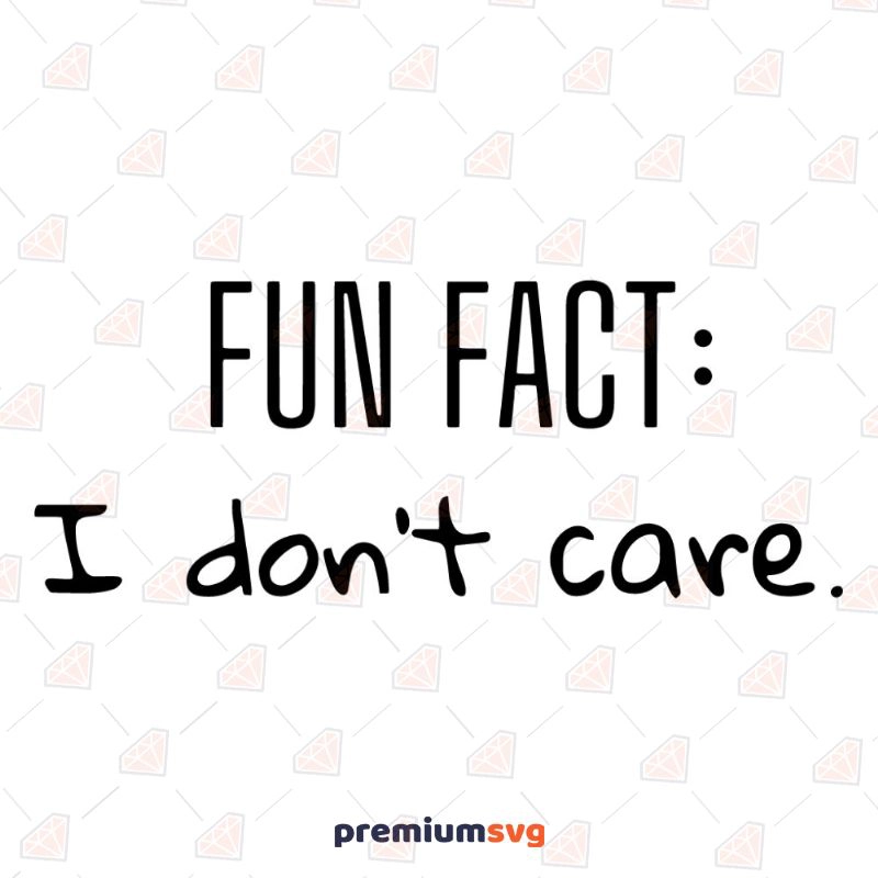 Fun Fact I Don't Care SVG, Anti-social Cut File T-shirt SVG Svg