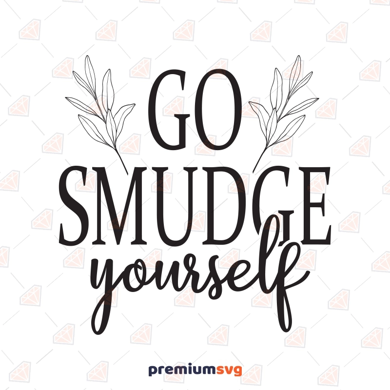 Go Smudge Yourself SVG Cut File Halloween SVG Svg