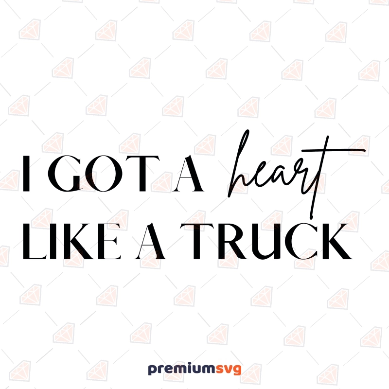 I Got A Heart Like a Truck SVG Design, Instant Download Valentine's Day SVG Svg