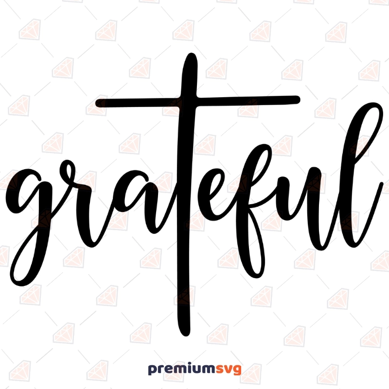 Grateful Cross SVG File, Grateful Instant Download Christian SVG Svg