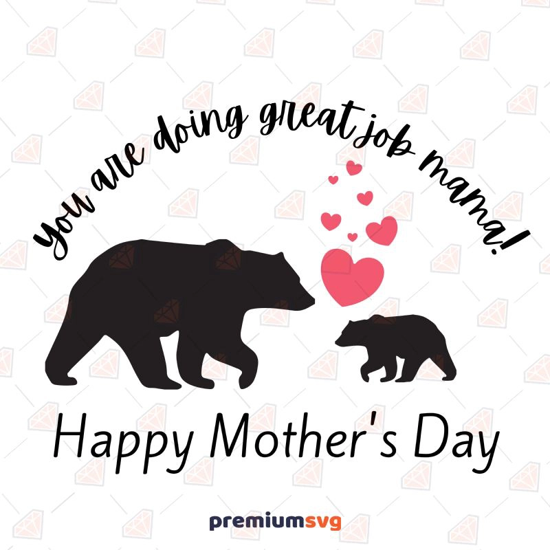You're Doing a Great Job Mama SVG Cut File Mother's Day SVG Svg