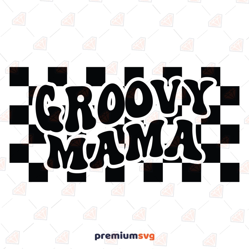 Groovy Mama SVG, Mama Shirt SVG Cutting Files Mother's Day SVG Svg