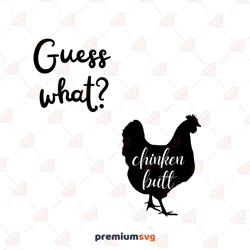 Guess What Chicken Butt SVG, Instant Download Baby SVG Svg