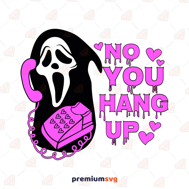 No You Hang Up First SVG, Scream Ghost Face SVG Instant Download Halloween SVG Svg