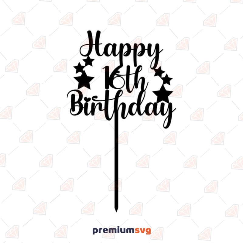 Happy 16th Birthday SVG | 16th Cake Topper SVG Cut File Cake Topper SVG Svg