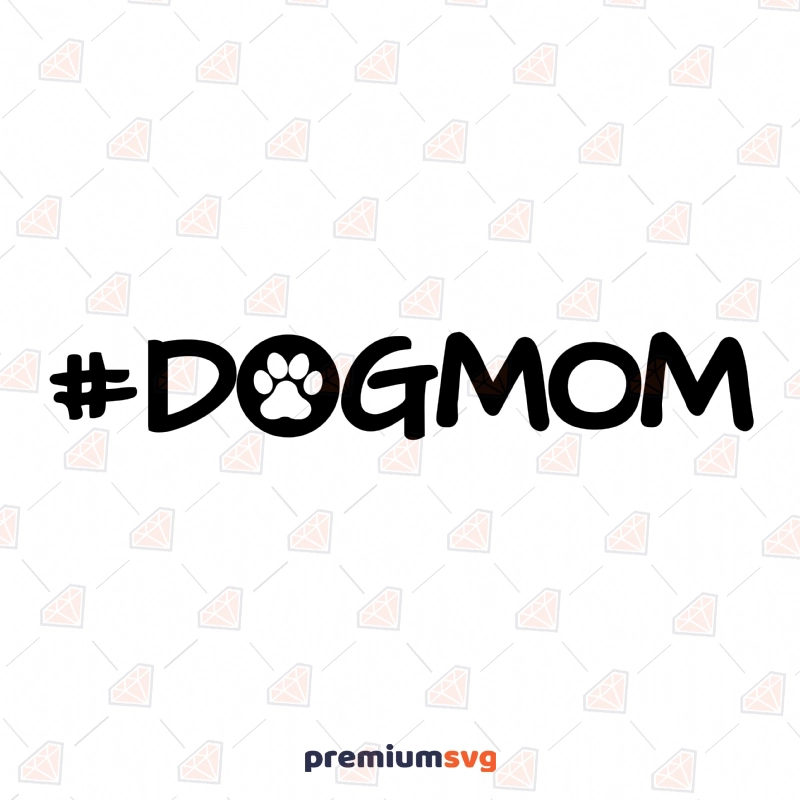 Hashtag Dog mom SVG, Mom Life Cut File Mother's Day SVG Svg