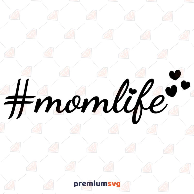 Hashtag Mom Life SVG, Instant Download Mother's Day SVG Svg