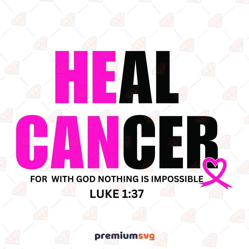 He Can Heal Cancer SVG, Cancer Survivor SVG Cancer Day SVG Svg