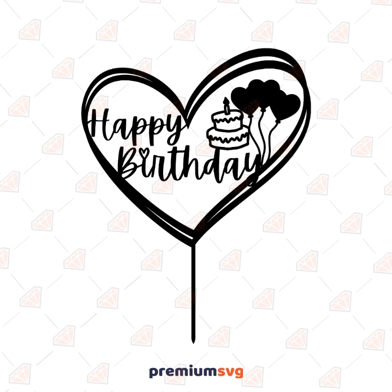 Heart Happy Birthday Cake Topper SVG, Cake Topper Clipart Vector File Cake Topper SVG Svg