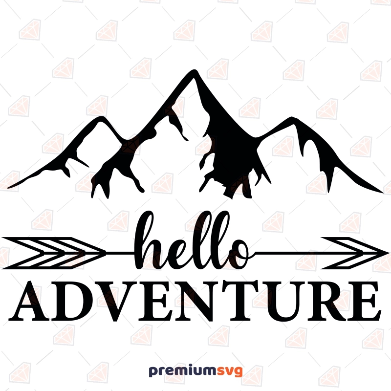 Hello Adventure SVG, Mountain SVG Instant Download Camping SVG Svg