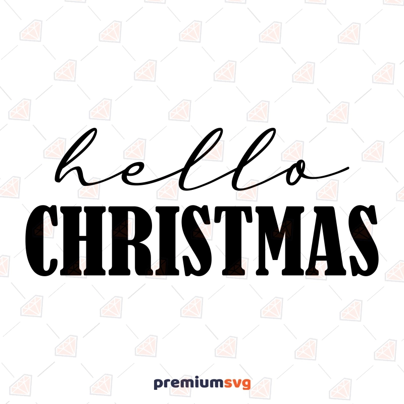 Hello Christmas SVG, Christmas Shirt SVG File Christmas SVG Svg