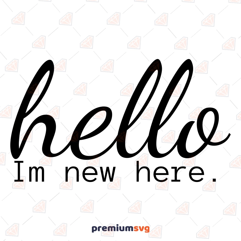 Hello I'm New Here SVG Cut File, Newborn Baby Onesie SVG Instant Download Baby SVG Svg
