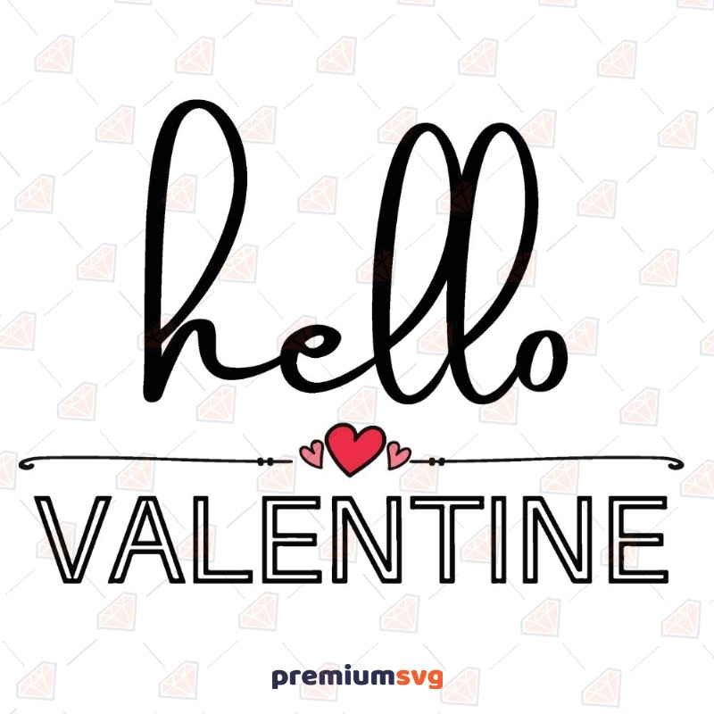 Hello Valentine with Heart SVG Cut File, Digital Design Valentine's Day SVG Svg