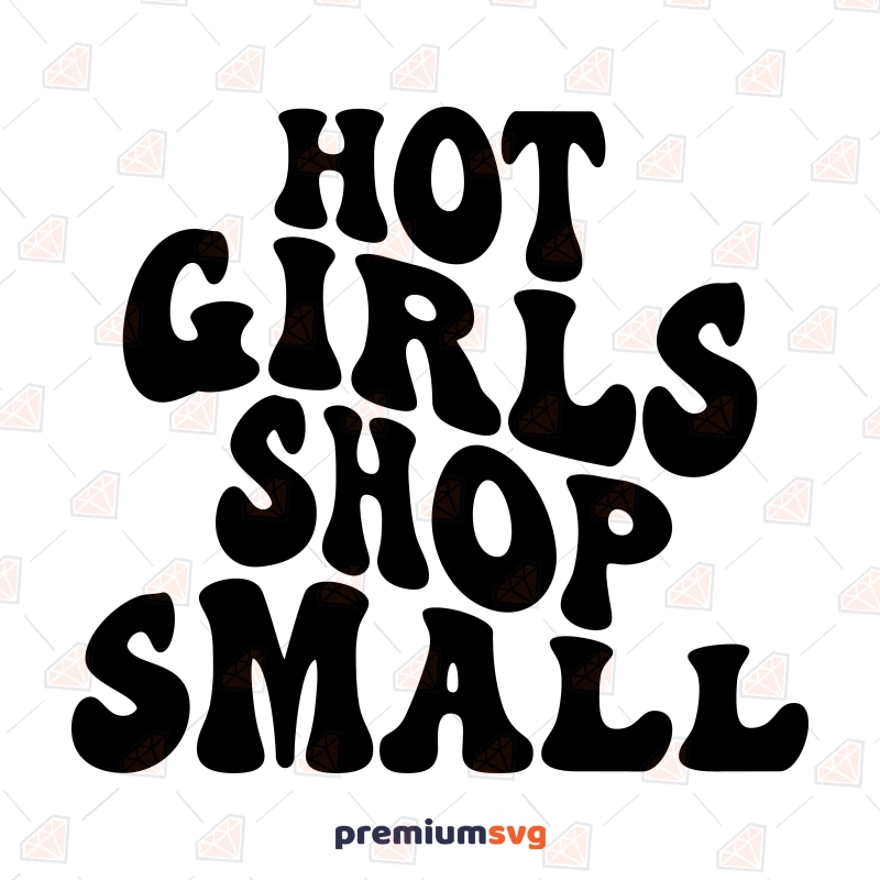 Hot Girls Shop Small SVG, Hot Girls Shirt SVG T-shirt SVG Svg