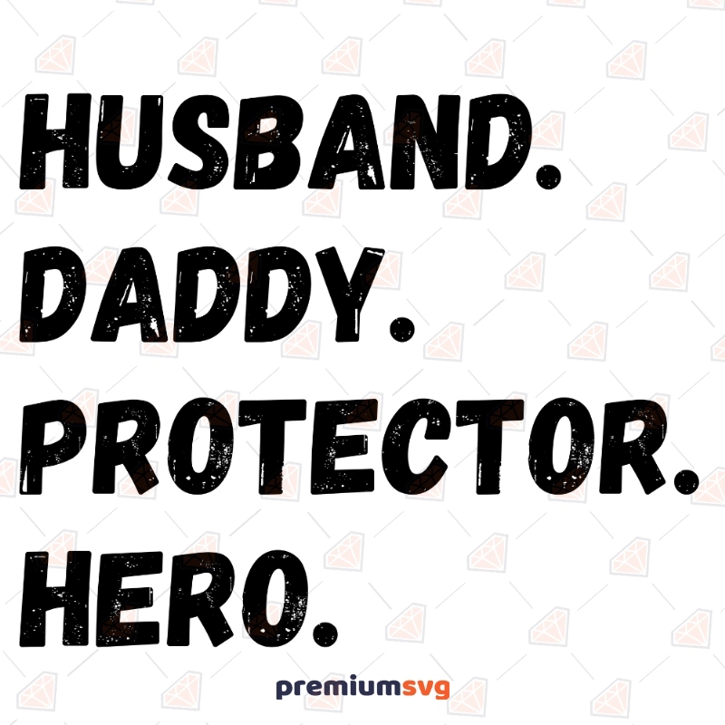Husband Daddy Protector Hero SVG, Father's Day Father's Day SVG Svg