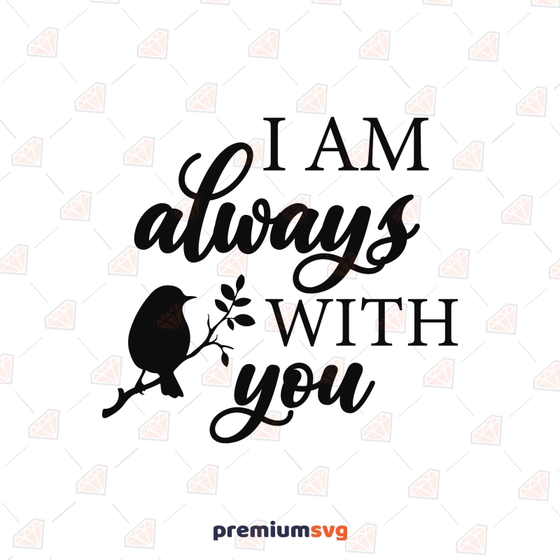 I am Always With You SVG Cut File, Cardinal SVG Bird SVG Svg