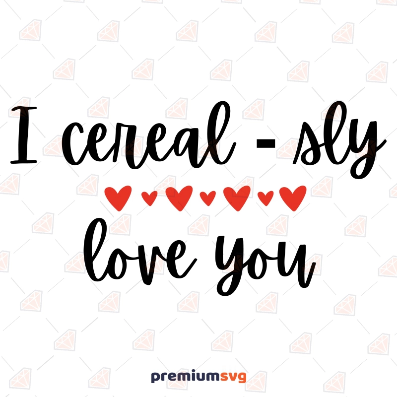 I Cerealsly Love You SVG, Love You Cereals SVG Design Valentine's Day SVG Svg