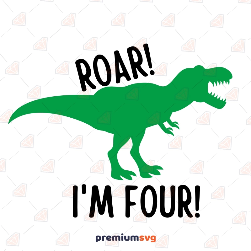 I'm Four SVG Cut Files, Roar I'm 4 Cricut Files T-shirt SVG Svg