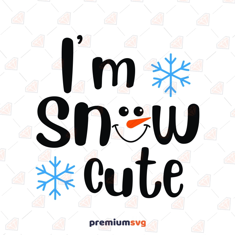 I'm Snow Cute SVG, My First Christmas SVG Snowman SVG