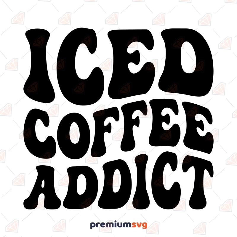 Iced Coffee Addict SVG, Iced Coffee Lover SVG Vector Coffee and Tea SVG Svg