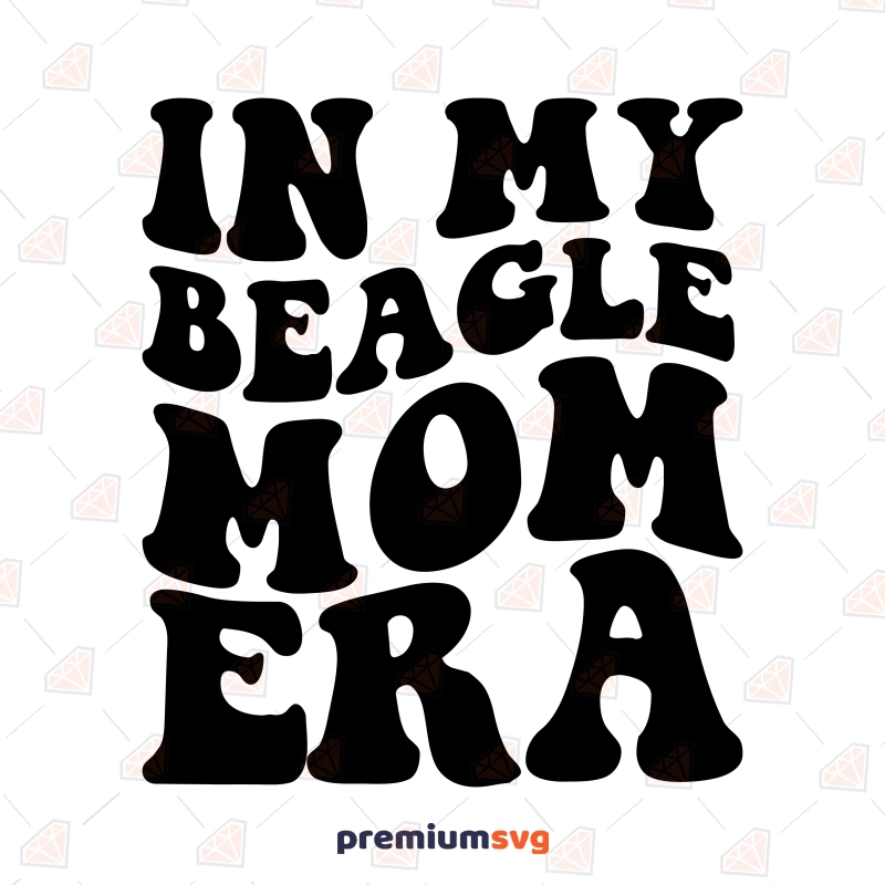 In My Beagle Mom Era SVG, Beagle Dog Mom SVG Dog SVG Svg