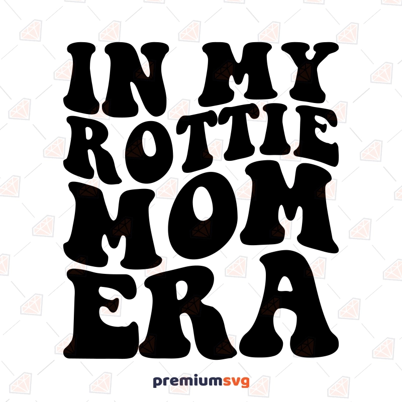 In My Rottie Mom Era SVG, Rottweiler Mom SVG Dog SVG Svg